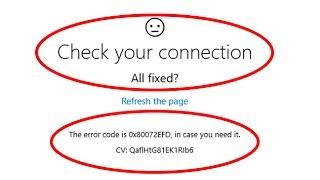 How to fix check your connection error in windows 10 store|Error code:0X80072EFD