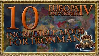 10 AMAZING Ironman-Enhancing Mods for EU4