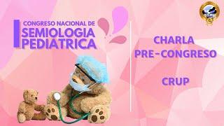 I Congreso Nacional Sobre Semiología Pediátrica-Charlas Precongreso-CRUP