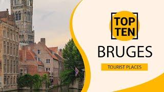 Top 10 Best Tourist Places to Visit in Bruges | Belgium - English