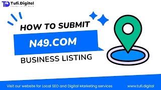  A Beginner's Guide to Creating a Business Listing on n49.com | Tufi Digital