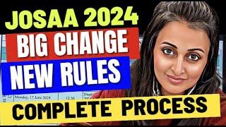 JOSAA COUNSELLING 2024 MAJOR CHANGES FULL PROCESS + DOC FORMATS, SCHEDULE, NEW BUSINESS RULES #jee