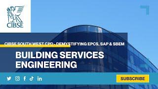 CIBSE South West CPD - Demystifying EPCs, SAP & SBEM