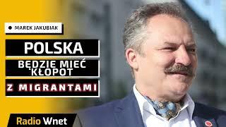 Marek Jakubiak: Trzeba bronić granicy pasem min. Naprawdę, Polska będzie mieć kłopot z migrantami