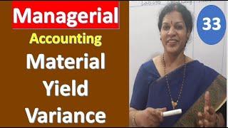 33. "Material Yield Variance" With Problem & solution From Managerial/ Management Accounting Subject