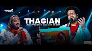 Thagian | A Song by YPSS Studios | Srijan Senani Live Concert