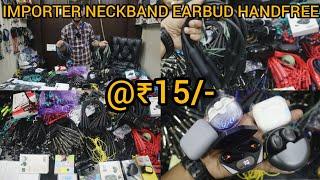 WHOLESALE MOBILE NECKBAND EARBUD EARPHONES / KAROL BAGH  IMPORTER MOBILE ACCESSORIES MARKET