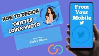 Design Twitter Header Cover Photo in Android, iPhone, iOS | Make Twitter Cover Photo from your Phone