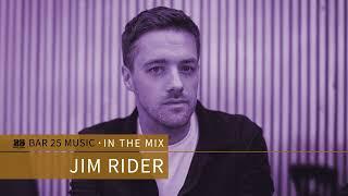 Bar 25 Music In The Mix #172 - Jim Rider