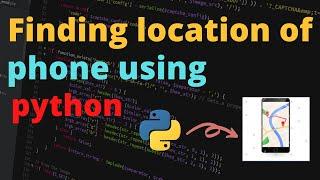 Finding location of phone using phone number || cool python project