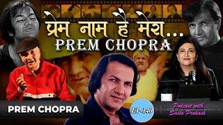 EP-140 | The 'BAD MAN' of Bollywood Feat. Prem Chopra