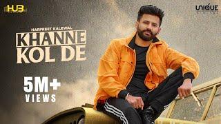 Khanne kol De (Full Video) Harpreet Kalewal | Mr. Vgrooves |  2021