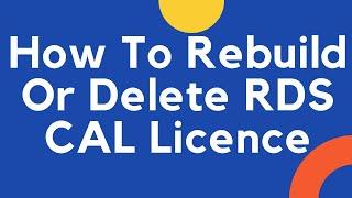 How to Rebuild or Remove RDS CALs from Windows RDS Server