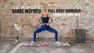 20 Minute Barre Inspired Full Body Strength Workout | Continuous | Barreless | Dumbbells & Mat