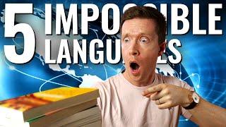 5 Impossible Languages for English Speakers