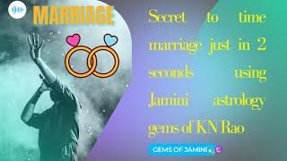 Secret to time marriage in 2 seconds🪐Gems of Jamini by KN Rao Ji