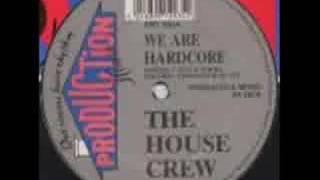 The House Crew - We Are Hardcore