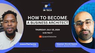 Working in Tech Ep 35 - How to Become A Business Architect with Nauman Nazeer