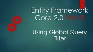 Global query filter | Entity Framework 2.0 Part 8