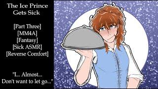 The Ice Prince Gets Sick (Pt. 3) [ASMR] [MM4A] [Fantasy] [Tsundere] [Reverse Comfort]