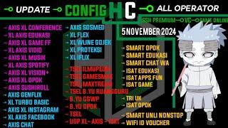 UPDATE CONFIG HC | AXIS GAME, XL, TELKOMSEL, INDOSAT, SMARTFREN || 5 NOV 2024