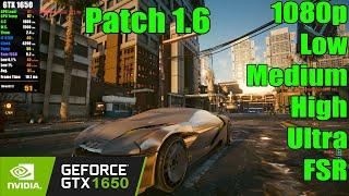 GTX 1650 | Cyberpunk 2077 Patch 1.6 - 1080p Low, Medium, High, Ultra, FSR