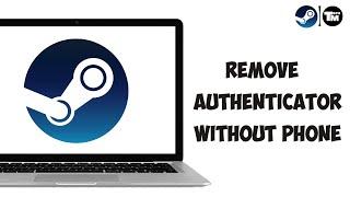 How To Remove Steam Mobile Authenticator Without A Phone 2023
