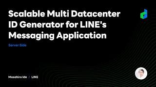 Scalable Multi Datacenter ID Generator for LINE's Messaging Application - 2021 English version -