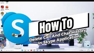 How To Delete Call And Chat History In Skype PC