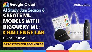 36. Create ML Models with BigQuery ML: Challenge Lab | #GSP341 | Google Cloud #AISeekho Season 6