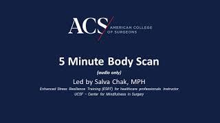 Body Scan with Salva Chak, MPH - Five Minutes | Surgeon Well Being | ACS