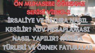 ÖN MUHASEBE ÖĞRENME SERİSİ VİDEO 2 İRSALİYE VE FATURA NASIL KESİLİR KDV HESAPLAMASI NASIL YAPILIR