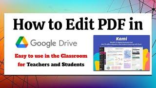 HOW TO EDIT PDF FILE WITH KAMI IN GOOGLE DRIVE - Students & Teachers - Use Kami App in Google Drive