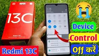 how to disable device control in redmi 13c, redmi 13c device control off kaise kare