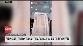 Siap Siap, Tiktok Bakal Dilarang Jualan di Indonesia