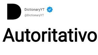 Autoritativo Meaning in English