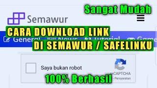 Cara Download Link Di Semawur Dan Safelinku 100% berhasil