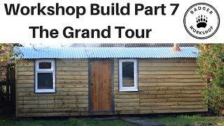 Workshop Build Part 7. The Grand Tour