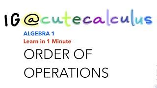 Learn in 1 MINUTE! - Algebra 1 - ORDER OF OPERATIONS by Cute Calculus