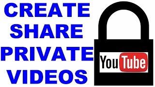 How To Create & Share A Private YouTube Video - 3 Easy Ways To Create Private Video