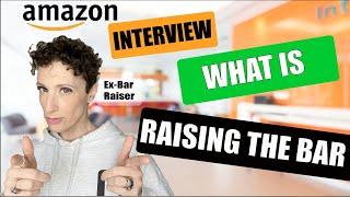 Amazon Interview Raising The Bar- WHAT IT ACTUALLY MEANS!