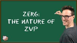 StarCraft 2 Coaching | Zerg: Understanding The Nature of ZvP