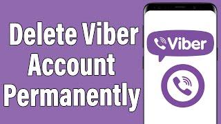 How To Delete Viber Account Permanently 2021 | Close Viber Account Permanently | Viber App