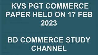 KVS PGT COMMERCE PAPER HELD ON 17 FEB 2023 #commerce #exampreparation #pgt #KVS #PGT