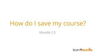 Moodle course backup