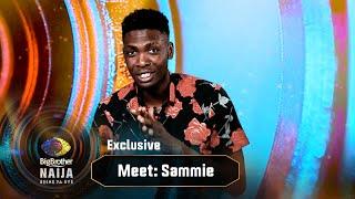 Meet Sammie – BBNaija | Big Brother: Shine Ya Eye  | Africa Magic