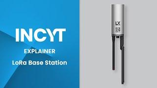 LoRa Base Station | INCYT Explained