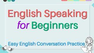 English Speaking for Beginners - Easy English Conversations | Common Questions & Answers