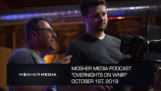 Mosher Media Podcast - Working Overnight on WNIR