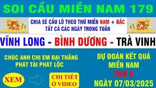 SOI CẦU MIỀN NAM 179 | THỨ 6 ĐÁNH LÔ GÌ?Dự Đoán XSMN 07/03/2025 |SOI CẦU MIỀN NAM 179